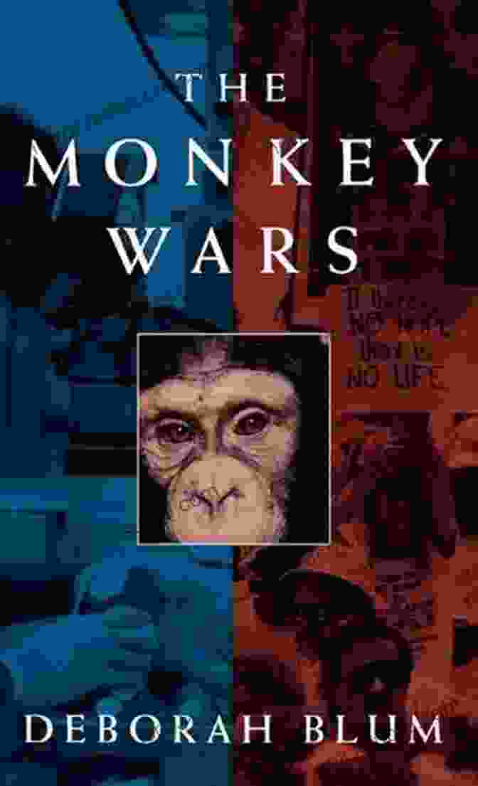 Book Cover Of 'The Monkey Wars' By Deborah Blum, Featuring A Group Of Monkeys In A Laboratory Setting The Monkey Wars Deborah Blum