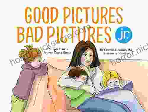 Good Pictures Bad Pictures Jr : A Simple Plan To Protect Young Minds