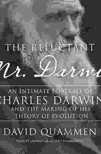 The Reluctant Mr Darwin: An Intimate Portrait Of Charles Darwin And The Making Of His Theory Of Evolution (Great Discoveries)