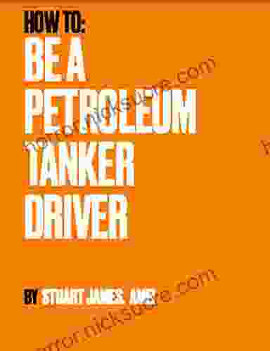 How To Be A Petroleum Tanker Driver