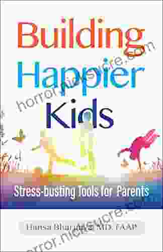 Building Happier Kids: Stress Busting Tools For Parents