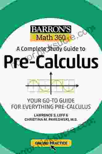 Barron S Math 360: A Complete Study Guide To Pre Calculus With Online Practice (Barron S Test Prep)