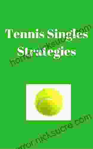 Tennis Singles Strategy: Strategies to win in Tennis Singles