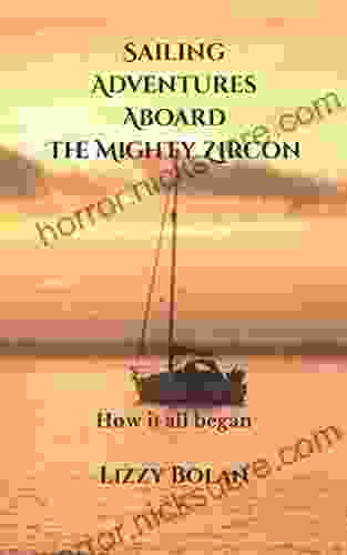 Sailing Adventures Aboard The Mighty Zircon: How It All Began