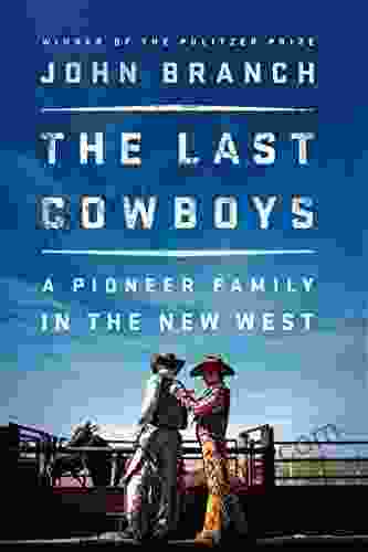 The Last Cowboys: A Pioneer Family In The New West