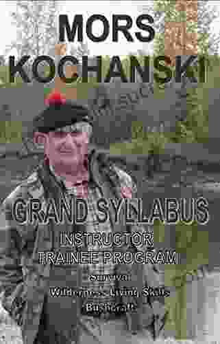 Grand Syllabus Instructor Trainee Program: Survival Wilderness Living Skills Bushcraft