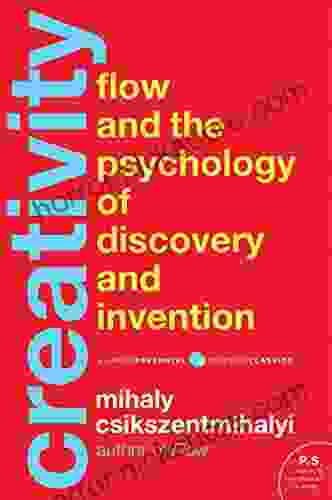 Creativity: Flow And The Psychology Of Discovery And Invention (Harper Perennial Modern Classics)