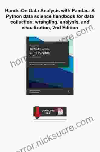 Hands On Data Analysis With Pandas: A Python Data Science Handbook For Data Collection Wrangling Analysis And Visualization 2nd Edition