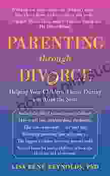 Parenting through Divorce: Helping Your Children Thrive During and After the Split