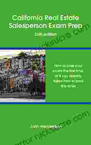 California Real Estate Salesperson Exam Prep 26th Edition: How To Pass The California Real Estate Salesperson Exam The First Time Or If You Already Failed How To Pass This Time