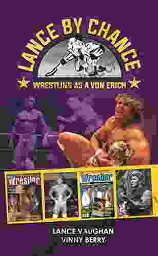 Lance By Chance: Wrestling As A Von Erich