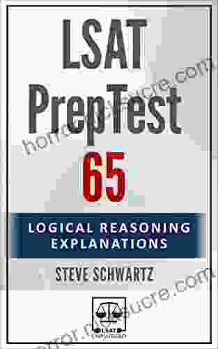 LSAT PrepTest 65: Logical Reasoning Explanations (LSAT PrepTest (Logical Reasoning Explanations))