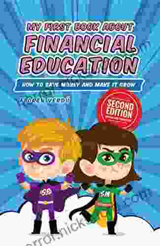 MY FIRST ABOUT FINANCIAL EDUCATION: How To Save Money And Make It Grow