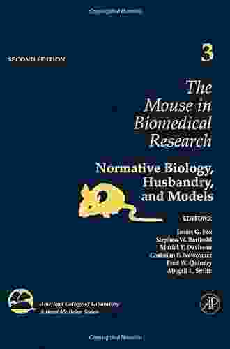 The Mouse In Biomedical Research: Normative Biology Husbandry And Models (American College Of Laboratory Animal Medicine 3)