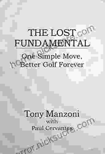 The Lost Fundamental: One Simple Move Better Golf Forever