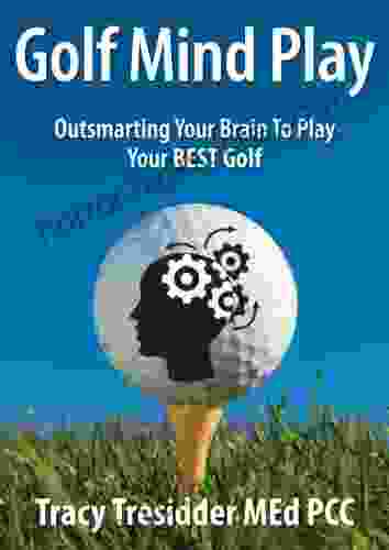 Golf Mind Play:Outsmarting your brain to play your best golf