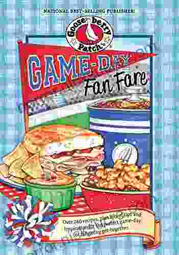 Game Day Fan Fare: Over 240 recipes plus tips and inspiration to make sure your game day celebration is a home run (Everyday Cookbook Collection)