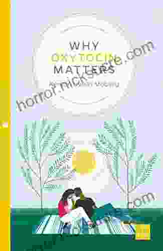 Why Oxytocin Matters (Pinter Martin Why It Matters 16)