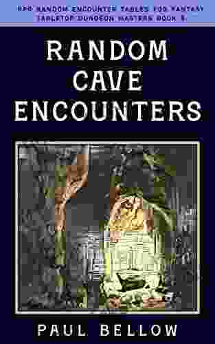 Random Cave Encounters (RPG Random Encounter Tables For Fantasy Tabletop Dungeon Masters 5)