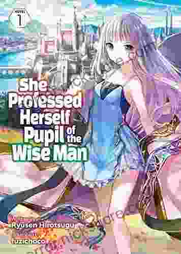 She Professed Herself Pupil Of The Wise Man (Light Novel) Vol 1