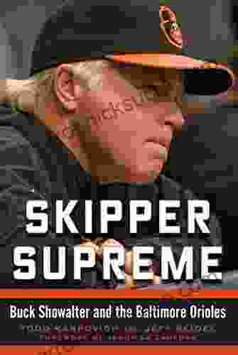 Skipper Supreme: Buck Showalter And The Baltimore Orioles