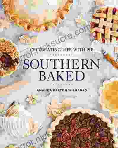 Southern Baked: Celebrating Life with Pie