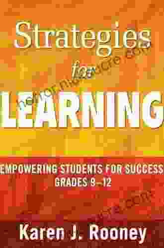 Strategies For Learning: Empowering Students For Success Grades 9 12