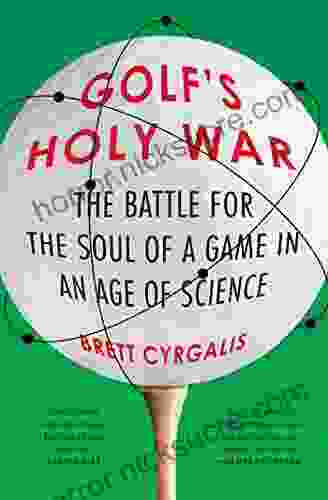 Golf s Holy War: The Battle for the Soul of a Game in an Age of Science