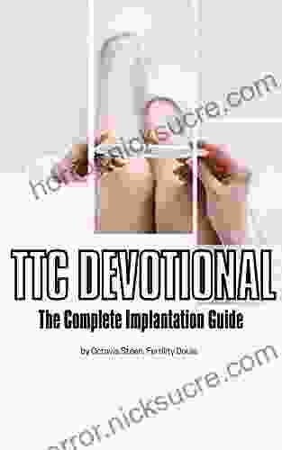 The Complete Implantation Guide: A 4 Week TTC Devotional Fertility Nutrition Guide