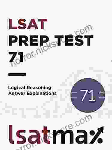 LSAT Prep Test 71 Logical Reasoning Answer Explanations: The December 2024 LSAT (LSAT Prep Test Explanations)