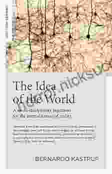 The Idea of the World: A Multi Disciplinary Argument for the Mental Nature of Reality