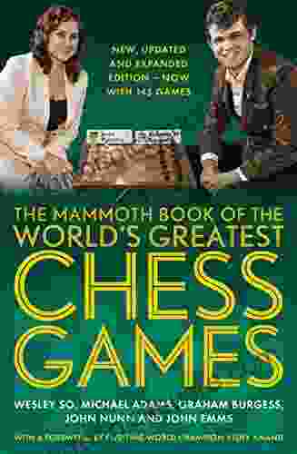 The Mammoth Of The World S Greatest Chess Games : New Edn (Mammoth 200)