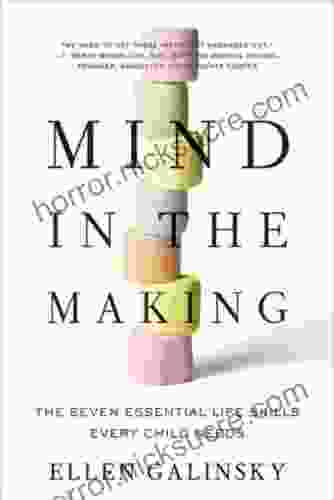 Mind In The Making: The Seven Essential Life Skills Every Child Needs