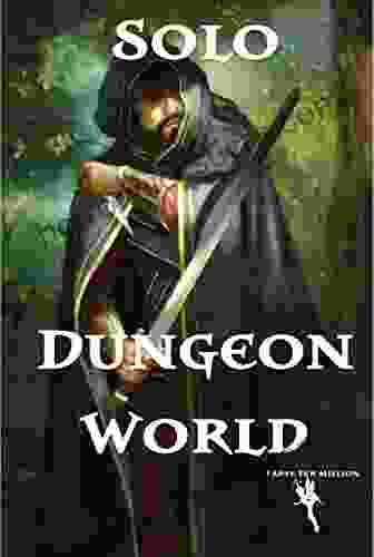 Solo Dungeon World: Playing Dungeon World Without A Gamemaster (Solo Roleplaying Supplements)