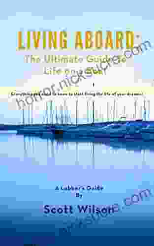 Living Aboard: The Ultimate Guide to Life on a Boat