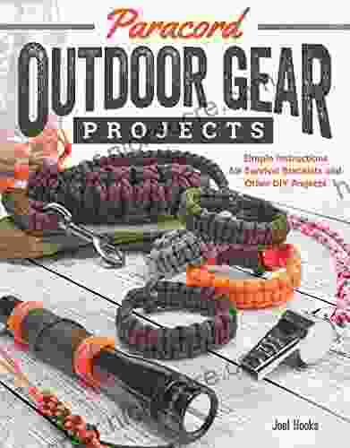 Paracord Outdoor Gear Projects: Simple Instructions for Survival Bracelets and Other DIY Projects