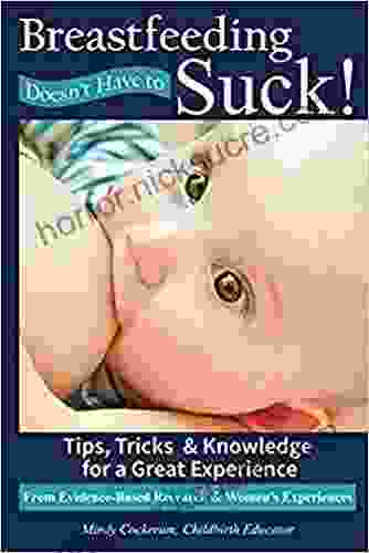 Breastfeeding Doesn T Have To Suck : Tips Tricks Knowledge For A Great Experience