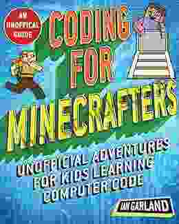 Coding For Minecrafters: Unofficial Adventures For Kids Learning Computer Code