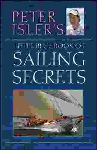 Peter Isler s Little Blue of Sailing Secrets