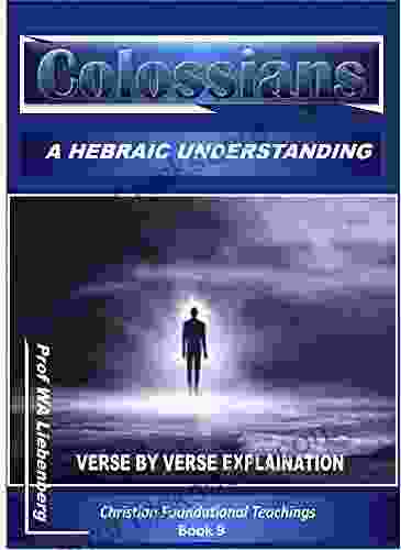 Colossians Verse By Verse Explanation: A Hebraic Perspective (Teachings 9)